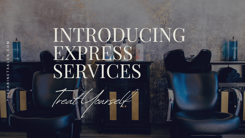 Elevate Your Look With Our New Express Services